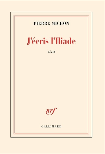 Couverture du livre ~ J'écris l'Iliade