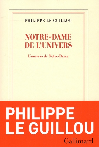 Couverture du livre ~ Notre-Dame de l'Univers. L'univers de Notre-Dame