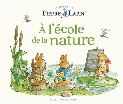 Couverture du livre ~ Le monde de Pierre Lapin : A l'école de la nature