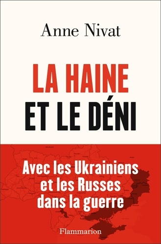 Couverture du livre ~ La haine et le déni. Avec les Ukrainiens et les Russes dans la guerre