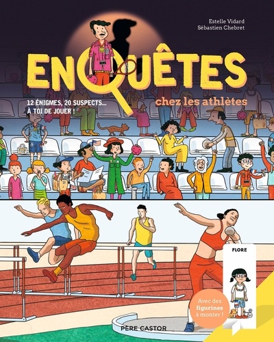Couverture du livre ~ Enquêtes chez les athlètes. 12 énigmes, 20 suspects... à toi de jouer ! Avec des figurines à monter
