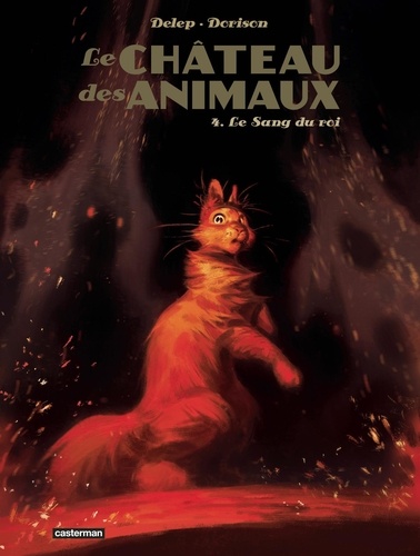 Couverture du livre ~ Le Château des animaux Tome 4 : Le sang du roi