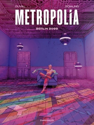 Couverture du livre ~ Metropolia. Tome 1, Berlin 2099