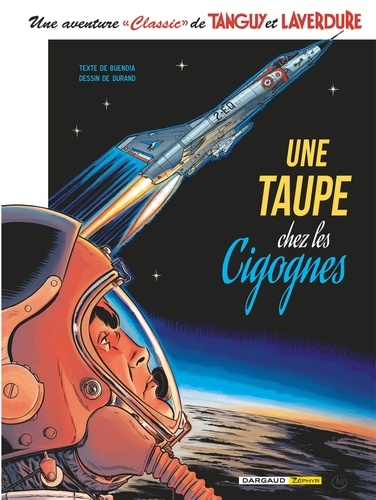 Couverture du livre ~ Une aventure "Classic" de Tanguy et Laverdure Tome 7 : Une Taupe chez les Cigognes