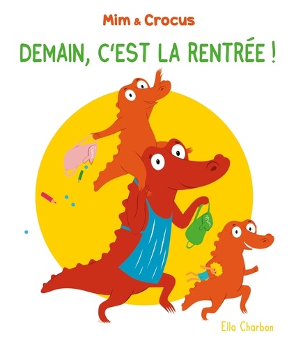 Couverture du livre ~ Mim & Crocus : Demain, c'est la rentrée !