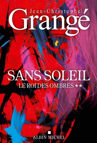 Couverture du livre ~ Sans soleil Tome 2 : Le Roi des ombres