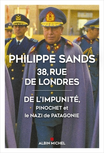 Couverture du livre ~ 38, rue de Londres. De l'impunité, Pinochet et le nazi de Patagonie