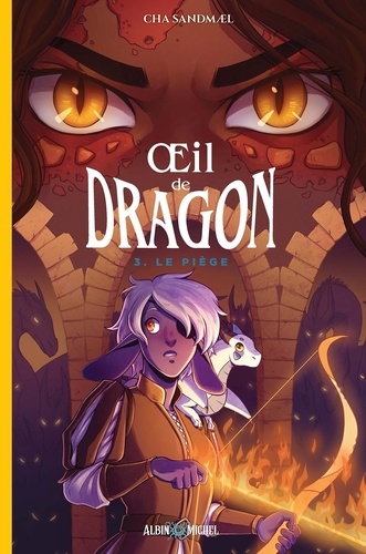 Couverture du livre ~ Oeil de dragon Tome 3 : Le piège