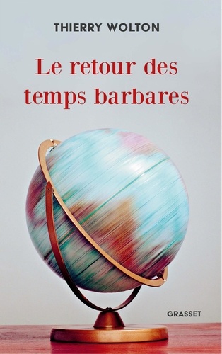 Couverture du livre ~ Le retour des temps barbares. D'une guerre à l'autre