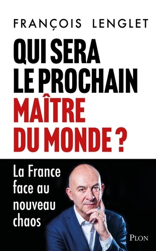 Couverture du livre ~ Qui sera le prochain maître du monde ?
