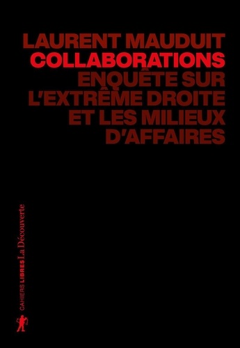 Couverture du livre ~ Collaborations - Enquête sur l'extrême droite et les milieux d'affaires
