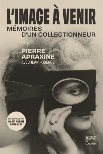 Couverture du livre ~ L'Image à venir. Mémoires d'un collectionneur