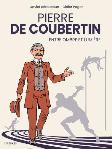 Couverture du livre ~ Pierre de Coubertin, entre ombre et lumière