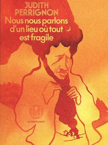 Couverture du livre ~ Nous nous parlons d'un lieu où tout est fragile