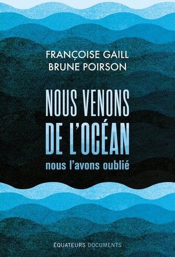 Couverture du livre ~ Nous venons de l'océan, nous l'avons oublié !