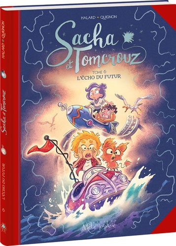 Couverture du livre ~ Sacha et Tomcrouz Tome 6 : L'écho du futur