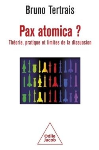Couverture du livre ~ Pax atomica ? Théorie, pratique et limites de la dissuasion