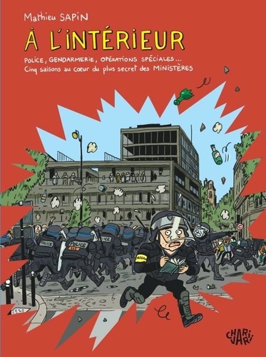 Couverture du livre ~ Embarqué : A l'intérieur, police, gendarmerie, préfectures . Cinq saisons au coeur du plus secret des ministères