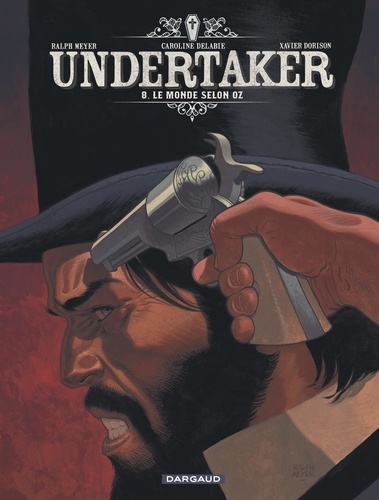 Couverture du livre ~ Undertaker Tome 8 : Le Monde selon Oz