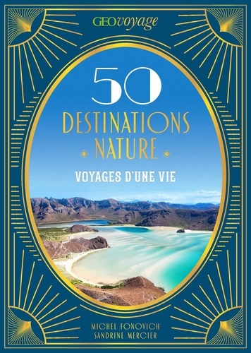 Couverture du livre ~ 50 destinations nature. Voyages d'une vie