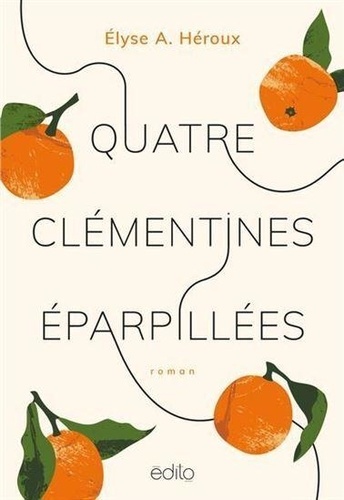 Couverture du livre ~ Quatre clémentines éparpillées