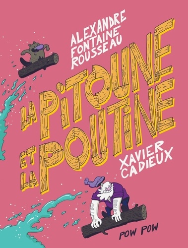 Couverture du livre ~ La pitoune et la poutine