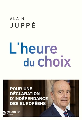 Couverture du livre ~ L'heure du choix. Pour une déclaration d'indépendance des européens