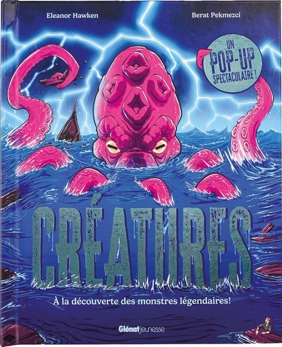 Couverture du livre ~ Créatures. A la découverte des monstres légendaires !
