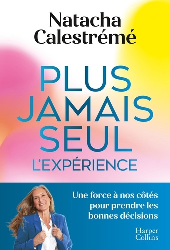 Couverture du livre ~ Plus jamais seul. L'expérience