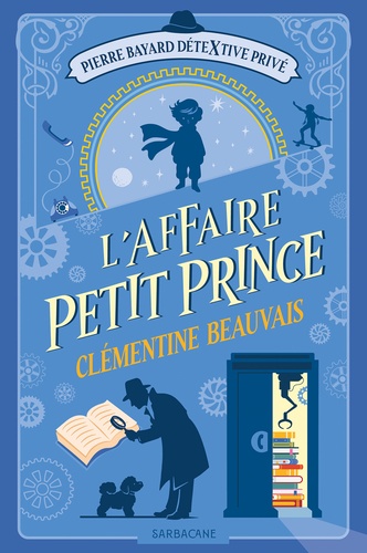 Couverture du livre ~ Pierre Bayard, déteXtive privé. Tome 1, L'affaire Petit Prince