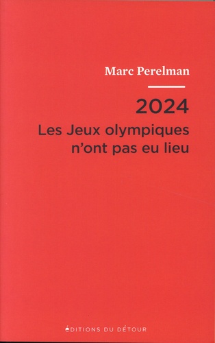 Couverture du livre ~ 2024 - Les Jeux olympiques n'ont pas eu lieu. Suivi de Vingt et une thèses sur le siècle du sport